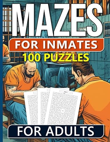 100 Mazes For Inmates Men Easy, Medium & Hard Puzzles For Adults With Solutions, Fun And Brain-Challenging Puzzle Activity, Puzzlers - TX Corrections Bookstore