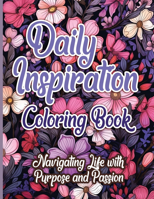 Daily Inspiration Coloring Book: Navigating Life with Purpose and Passion  - TX Corrections Bookstore