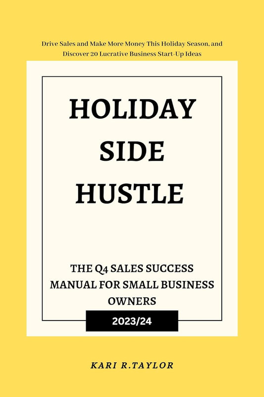 HOLIDAY SIDE HUSTLE : The Q4 Sales Success Manual for Small Business Owners - TX Corrections Bookstore