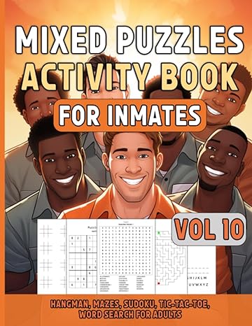 Mixed Puzzles Activity Book For Inmates Vol 10:: Fun Activities For Adults Including Hangman, Mazes, Sudoku, Tic Tac Toe, Word Search, Challenging ... For Men In Jail, Relaxing Variety Puzzle Book - TX Corrections Bookstore