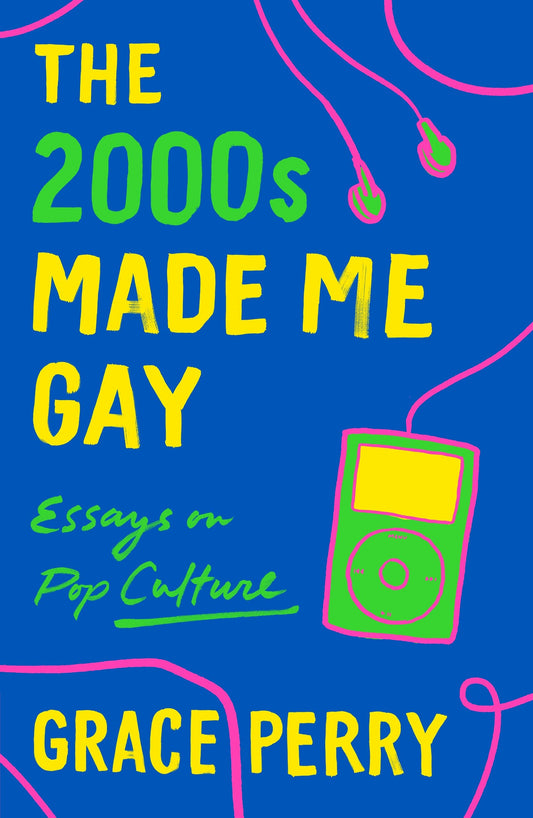 The 2000s Made Me Gay: Essays on Pop Culture - TX Corrections Bookstore