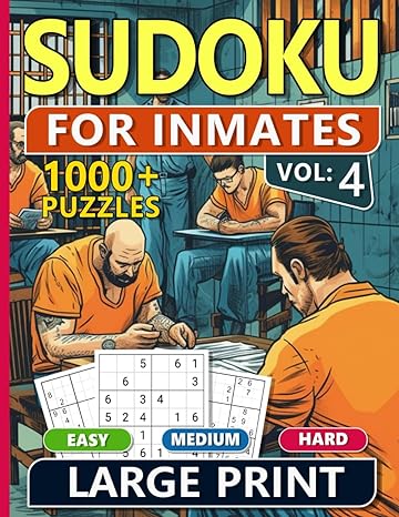 1000 Sudoku For Inmates Vol 4: Easy, Medium & Hard Puzzles For Adults With Solutions, Fun And Brain-challenging Puzzle Activity, Puzzlers Books For Beginners And Advanced - TX Corrections Bookstore