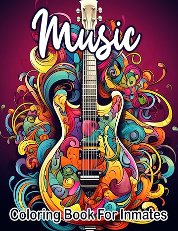 Music Coloring Book For Inmates: 70 Coloring Pages For Adults With Beautiful Stress Relieving Designs for Relaxation, Mindfulness, Gift For Men Women In Jail And Music Lovers Paperback – October 6, 2023 - TX Corrections Bookstore