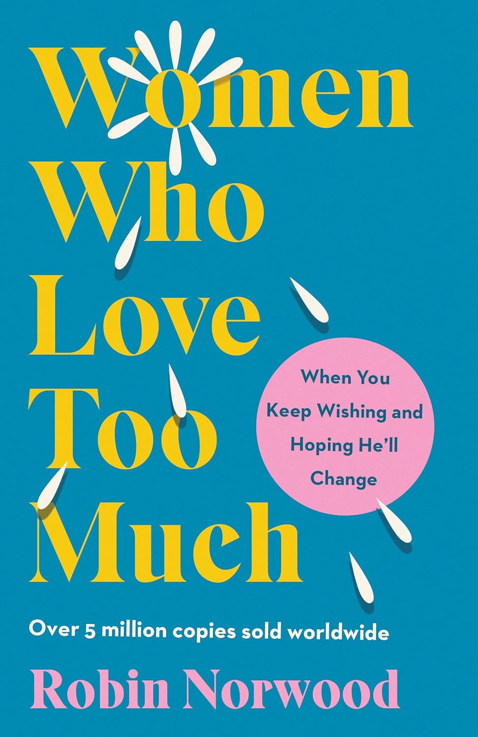 Women Who Love Too Much: When You Keep Wishing and Hoping He'll Change - TX Corrections Bookstore