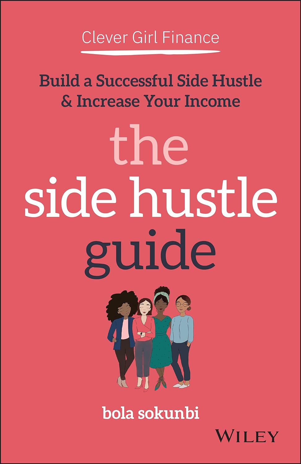 Clever Girl Finance: The Side Hustle Guide: Build a Successful Side Hustle and Increase Your Income (1ST ed.) - TX Corrections Bookstore