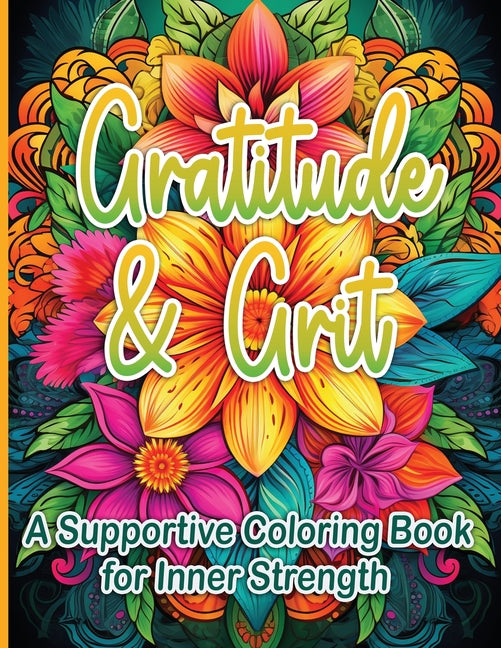 Gratitude & Grit: A Supportive Coloring Book for Inner Strength  - TX Corrections Bookstore