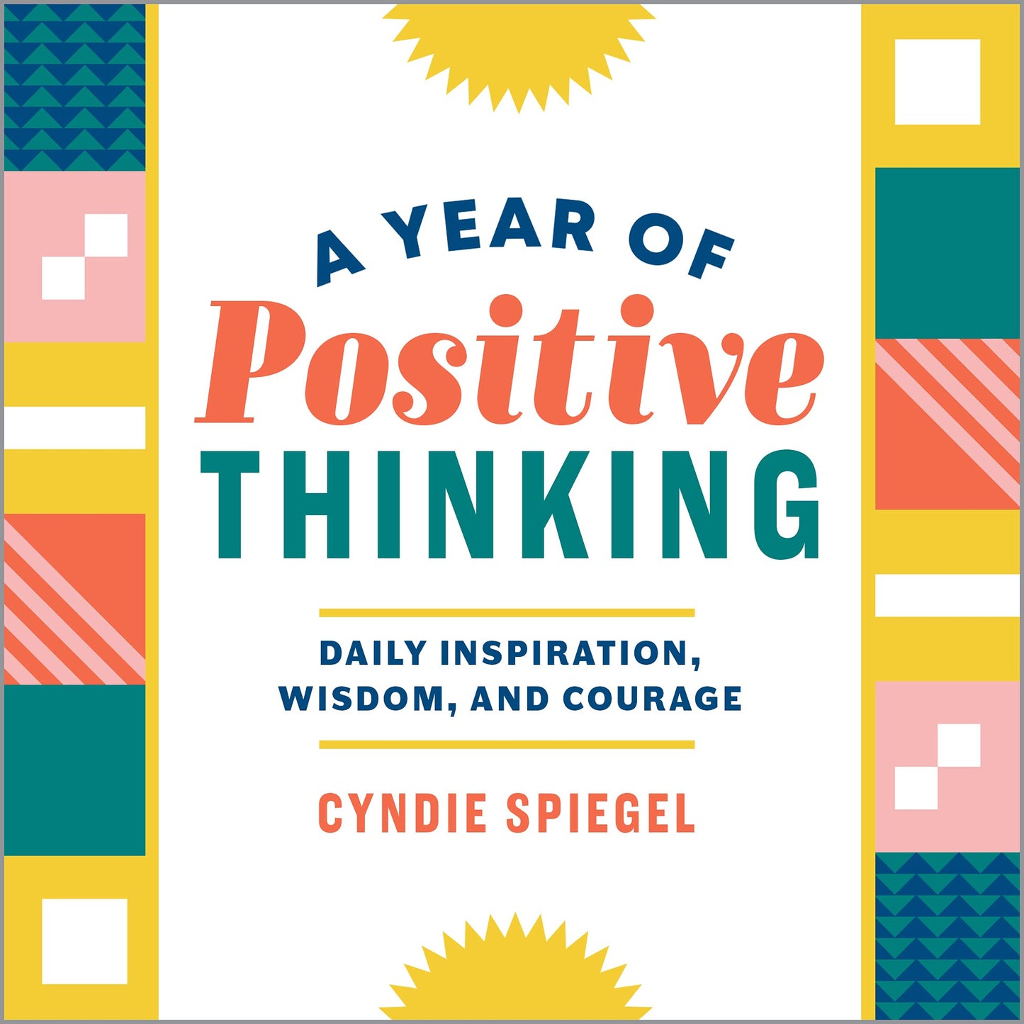 A Year of Positive Thinking: Daily Inspiration, Wisdom, and Courage - TX Corrections Bookstore 