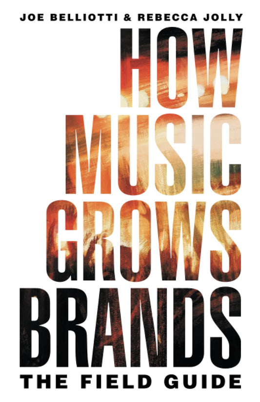 How Music Grows Brands: The Field Guide - TX Corrections Bookstore