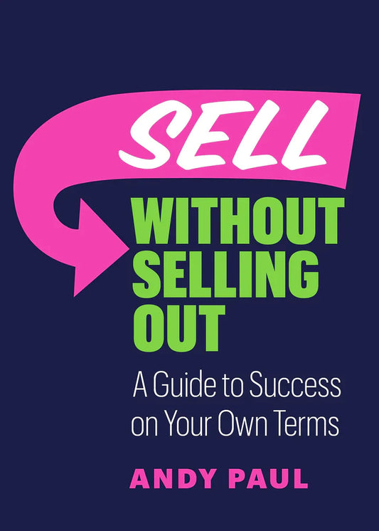 Sell Without Selling Out: A Guide to Success on Your Own Terms - - TX Corrections Bookstore