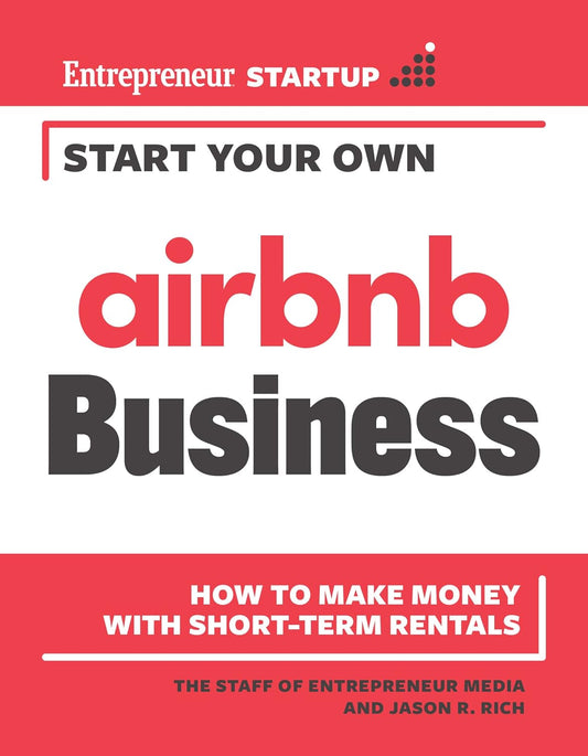 Start Your Own Airbnb Business How to Make Money with Short-Term Rentals (Start Your Own)  - TX Corrections Bookstore