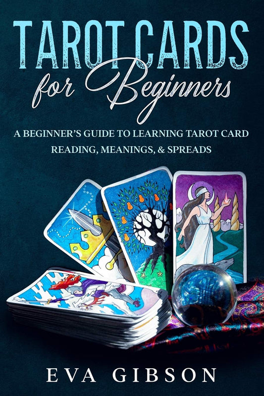 Tarot Cards for Beginners: A Beginner's Guide to Learning Tarot Card Reading, Meanings, & Spreads - TX Corrections Bookstore