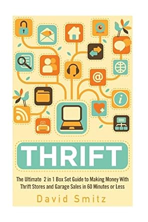 "Thrift: The Ultimate 2 in 1 Box Set Guide to Making Money With Thrift Stores and Garage Sales in 60 Minutes or Less - TX Corrections Bookstore"