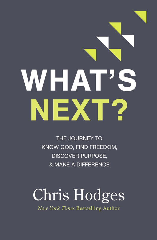 What's Next?: The Journey to Know God, Find Freedom, Discover Purpose, and Make a Difference - TX Corrections Bookstore