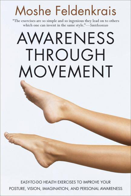 Awareness Through Movement: Easy-To-Do Health Exercises to Impro - TX Corrections Bookstore