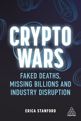 Crypto Wars: Faked Deaths, Missing Billions and Industry Disruption - TX Corrections Bookstore