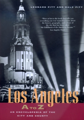 Los Angeles A to Z: An Encyclopedia of the City and County by Pitt, Leonard