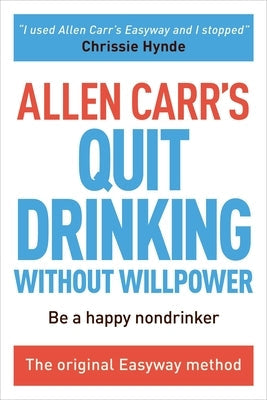 Allen Carr's Quit Drinking Without Willpower: Be a Happy Nondrinker  - TX Corrections Bookstore