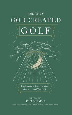 . . . And Then God Created Golf by Bolley, James R.